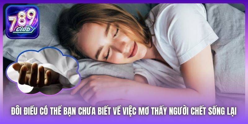 Đôi điều có thể bạn chưa biết về việc mơ thấy người chết sống lại