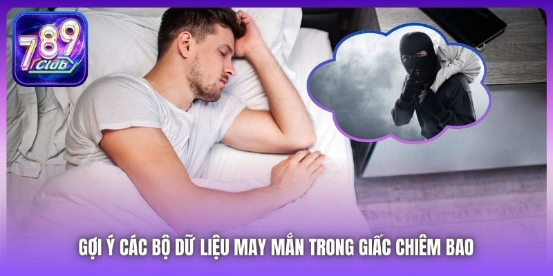 Gợi ý các bộ dữ liệu may mắn trong giấc chiêm bao