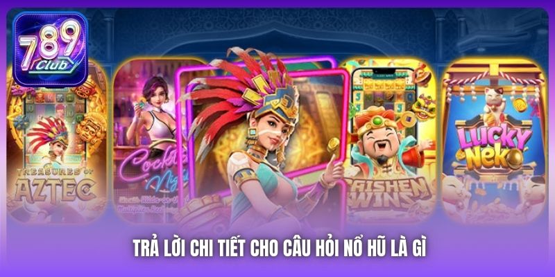 Trả lời chi tiết cho câu hỏi Nổ Hũ là gì